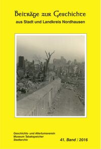 Beiträge zur Geschichte aus Stadt und Kreis Nordhausen (Band 41/2016) (Cover)